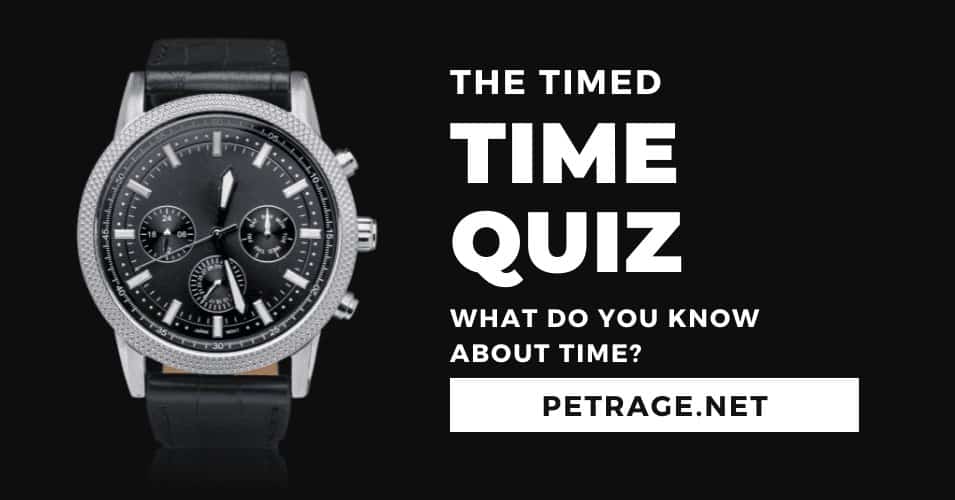 the time quiz what do you know about time petrage